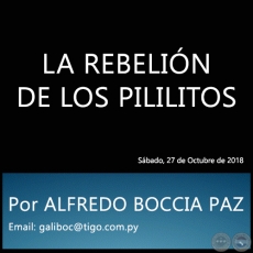 LA REBELIN DE LOS PILILITOS - Por ALFREDO BOCCIA PAZ - Sbado, 27 de Octubre de 2018